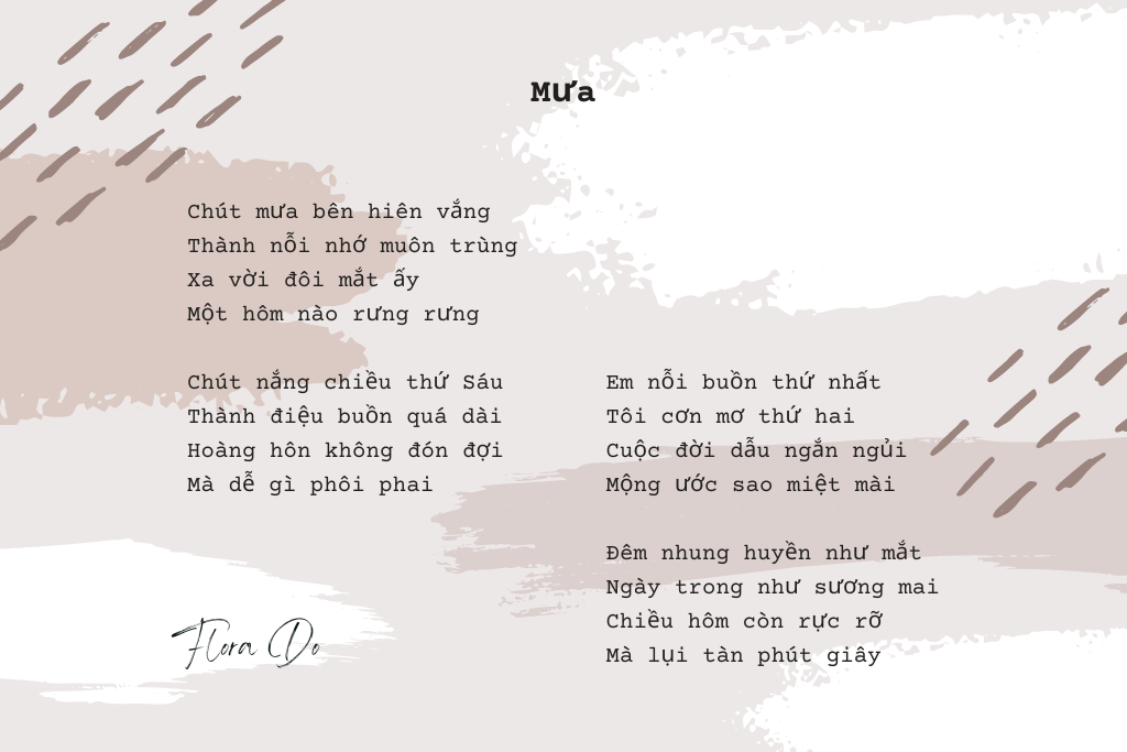 Bài thơ "Mưa" của Hoa Đỗ (Flora Do) thể hiện những cảm xúc sâu sắc về nỗi nhớ, thời gian, và vẻ đẹp của thiên nhiên, từ mưa rơi đến nắng chiều, kết nối giữa tâm trạng con người và cảnh vật xung quanh.