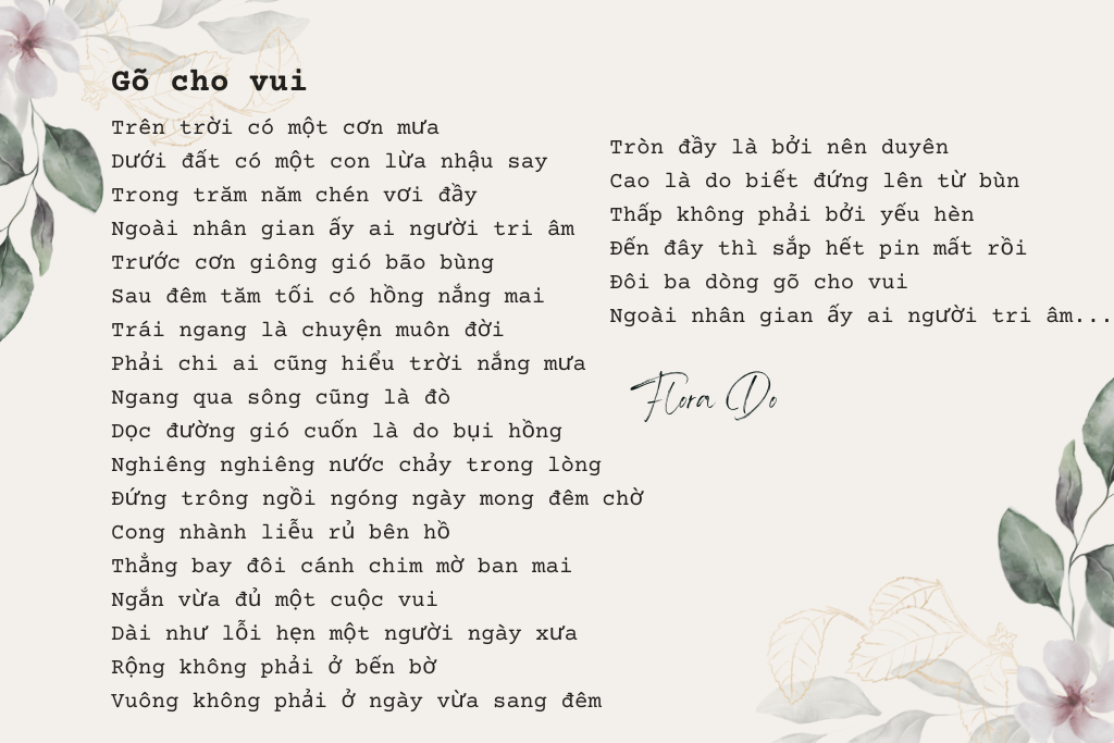 Bài thơ "Gõ cho vui" của Hoa Đỗ (Flora Do) khám phá những triết lý sâu sắc về cuộc sống và mối quan hệ giữa con người, thông qua hình ảnh thiên nhiên và các biểu tượng đối lập.